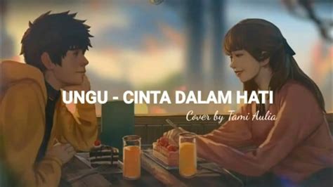 CINTA DALAM HATI UNGU TAMI AULIA COVER With Lyrics YouTube