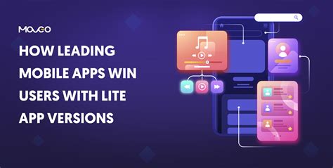 How Leading Mobile Apps Win Users with Lite App Versions