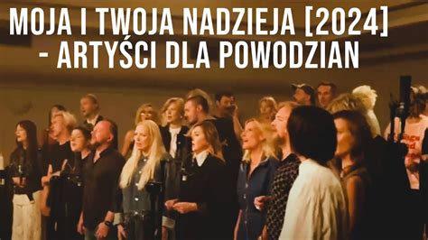 MOJA I TWOJA NADZIEJA 2024 Artyści dla powodzian YouTube