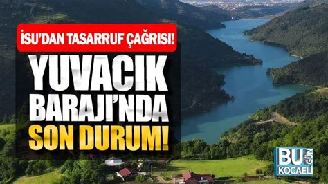 Yuvacık Barajında Son Durum Bugün Kocaeli Gazetesi