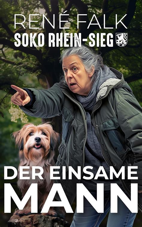 Der Einsame Mann Soko Rhein Sieg Ebook Falk Ren Amazon De