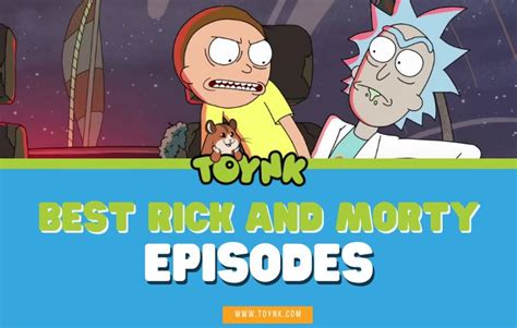 10 Best Rick And Morty Episodes The Ultimate Must Watch List