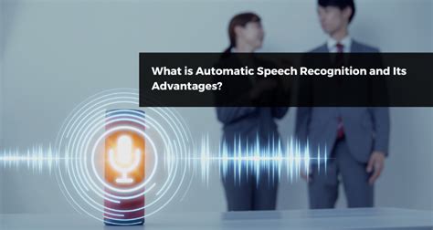 Automatic Speech Recognition And Its Advantages Captioningstar