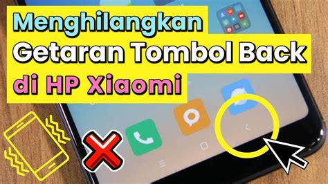 Cara Mematikan Getar Tombol Back Xiaomi Youtube