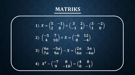 Cara Menentukan Matriks X Yang Belum Diketahui Pada Operasi Penjumlahan