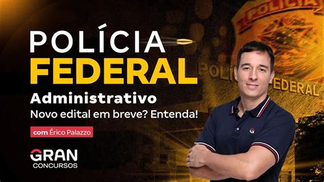 Concurso Pf Administrativo Novo Edital Em Breve Entenda Youtube