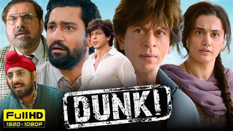 Dunki Full Movie 1080p Hd Facts Shah Rukh Khan Taapsee Pannu Vicky