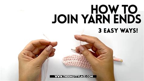 How To Join Yarn Ends In Crochet 3 Easy Ways YouTube