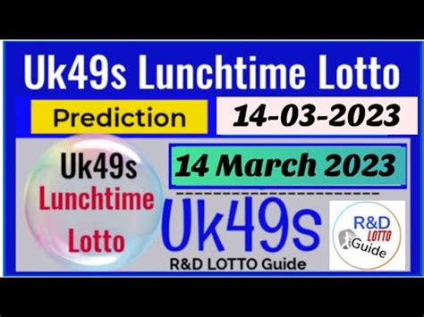 Uk49s Lunchtime Lotto Prediction For 14 March 2023 TODAY S LUNCHTIME