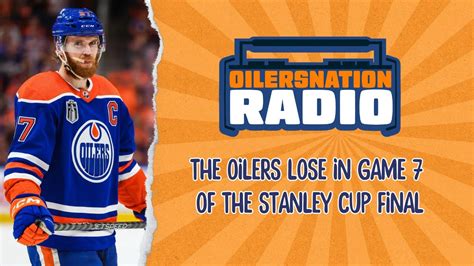 The Oilers Lose In Game 7 Of The Stanley Cup Final Youtube