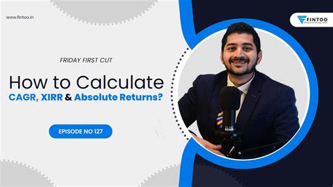 Types Of Mutual Fund Returns How To Calculate CAGR XIRR Absolute