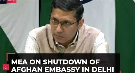 Afghanistan Shutdown Of Afghan Embassy In Delhi India Vows Extended