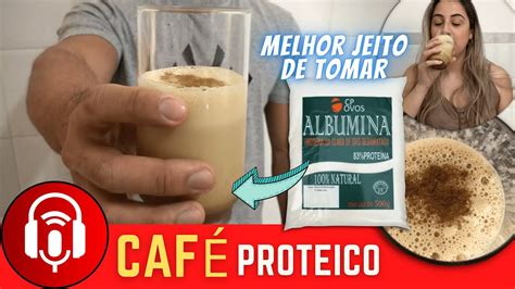 Café Proteico Dica de como tomar Albumina YouTube