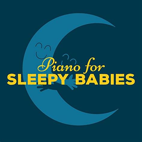 Play Piano For Sleepy Babies By Baby Lullaby Bedtime Baby Sleep Baby