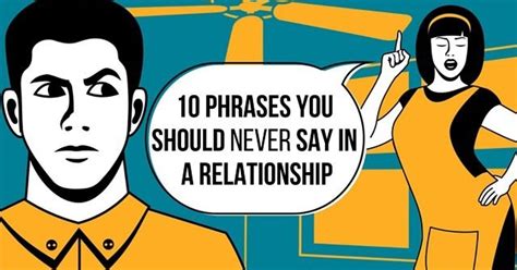 The 10 Most Deadly Phrases In A Relationship Huffpost Life