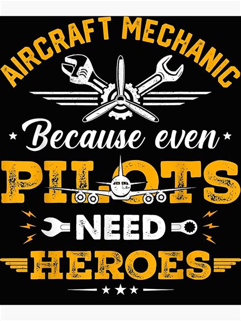 Aircraft Mechanic Because Even Pilots Need Heroes Aviation Poster