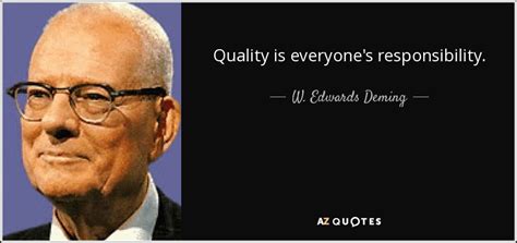 W Edwards Deming Quote Quality Is Everyones Responsibility