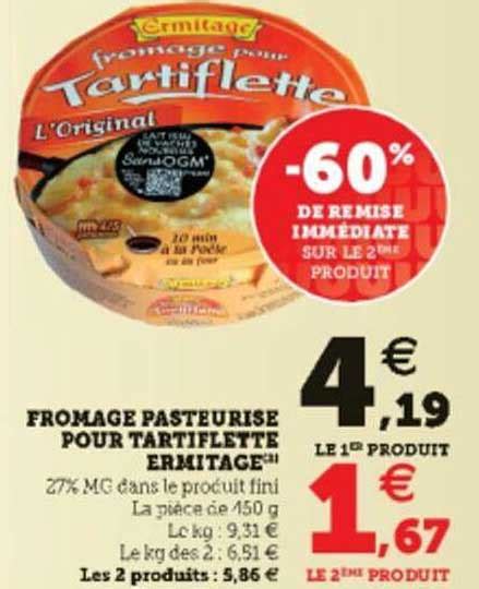 Promo Fromage Pasteurisé Pour Tartiflette Ermitage chez Super U