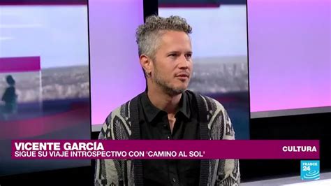 Vicente García Nos Adentra En Su Cuarto Proyecto Camino Al Sol Youtube