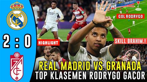 Menang Telak Hasil Real Madrid Vs Granada Gol Rodrygo Kelas