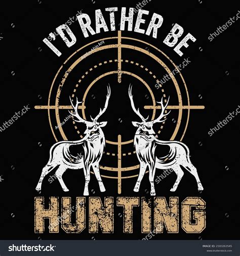 Id Rather Be Hunting T Shirt Stock Vector Royalty Free