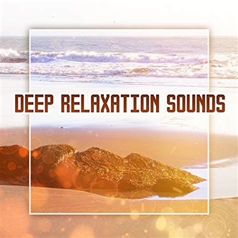 Deep Relaxation Sounds Soft Chill Out Music Ibiza Relaxation Summer