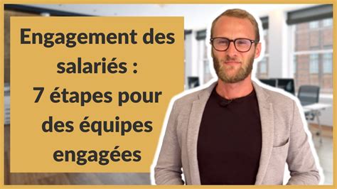 Engagement Des Salari S Tapes Pour Des Quipes Engag Es Youtube