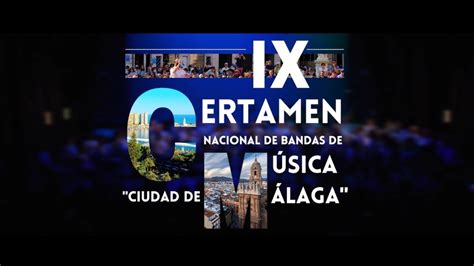 IX Certamen Nacional de Bandas de Música Ciudad de Málaga YouTube