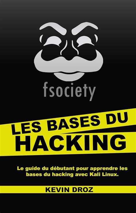 Amazon Les Bases Du Hacking Le guide du débutant pour apprendre