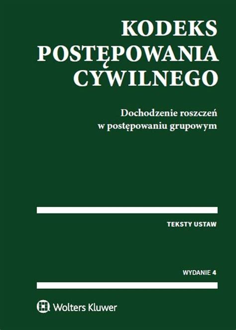 Kodeks Post Powania Cywilnego Opracowanie Zbiorowe Ksi Ka W Empik