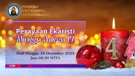 Perayaan Ekaristi Minggu Adven Iv Hari Minggu Desember Jam