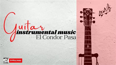 Guitar Instrumental Music El Condor Pasa Local Instrumental