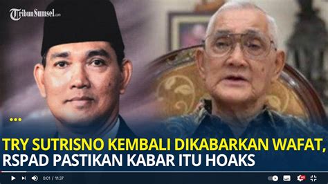 Hoaks Kabar Try Sutrisno Wafat Rspad Pastikan Kondisi Mantan Wakil