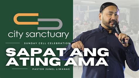 Sapat Ang Aking Ama Pastor Junel Liwanag City Sanctuary Youtube