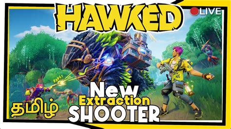 LIVE HAWKED Open Beta Gameplay New Extraction Shooter in தமழ