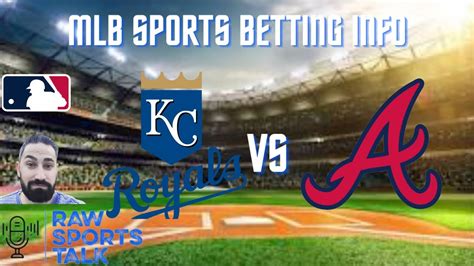 Kansas City Royals VS Atlanta Braves 4 16 FREE MLB Sports Betting Info