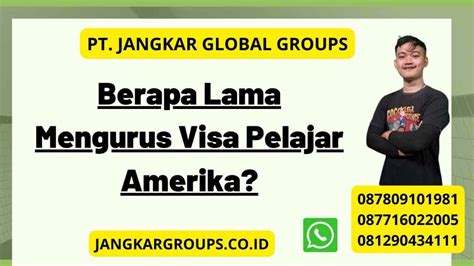 Berapa Lama Mengurus Visa Pelajar Amerika Jangkar Global Groups