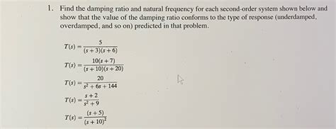 Solved 1 Find The Damping Ratio And Natural Frequency For