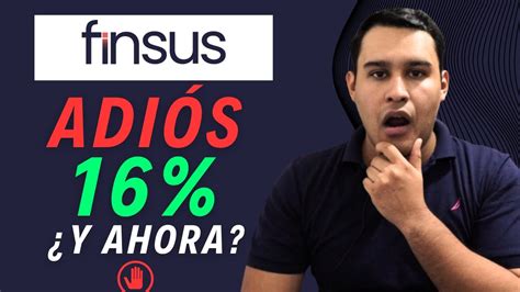 AdiÓs A La Tasa Del 16 En Finsus ⚠️📈 Volverá Pronto Youtube