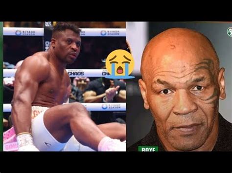 D U Par Francis Ngannou Mike Tyson Fait Des Aveux Ch Qant Qui