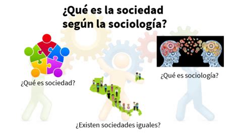 ¿qué Es Sociedad Según La Sociología