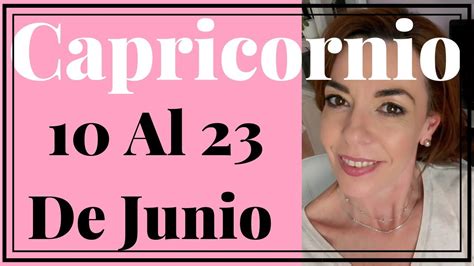 ♑ Capricornio 🔮 Tarot Semanal 10 Al 23 Junio 2019 Chary Tarot Youtube