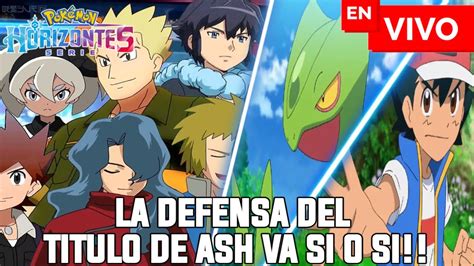 Ash Defiende Su Titulo En Pokemon Horizontes En Paldea El Regreso