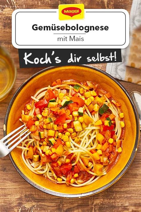 Bolognese Kann Auch Vegetarisch Lecker Sein Gem Sebolognese Mit Mais