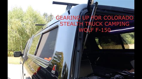 Stealth Truck Camping Set Up In The Wolf F Stx Off Road Leer Truck