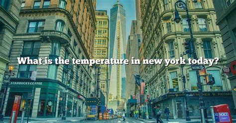 What Is The Temperature In New York Today? [The Right Answer] 2022 ...