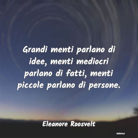 Frasi Di Eleanor Roosevelt Grandi Menti Parlano Di Idee Menti Medi