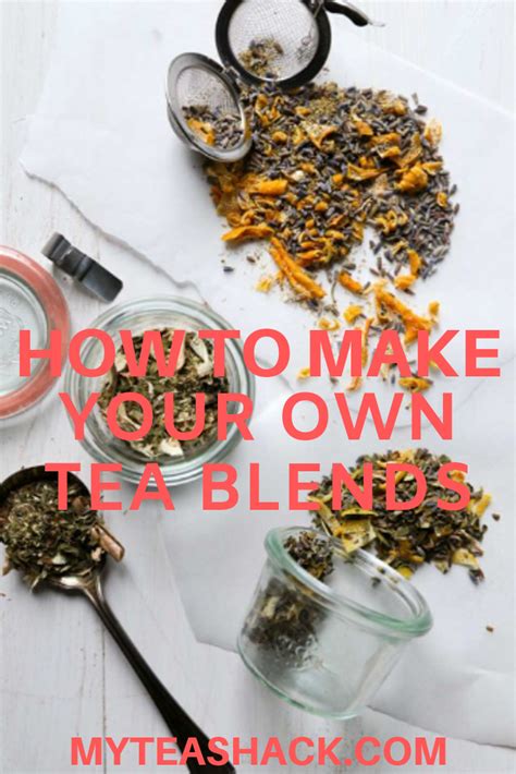 How To Make Tea Blends DIY 2021 MY TEA SHACK Make Your Own Tea