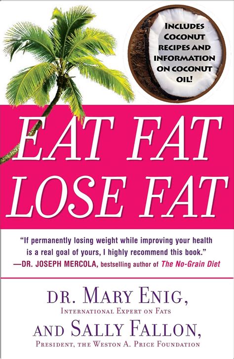 Eat Fat Lose Fat The Healthy Alternative To Trans Fats Kindle Edition By Enig Mary Fallon