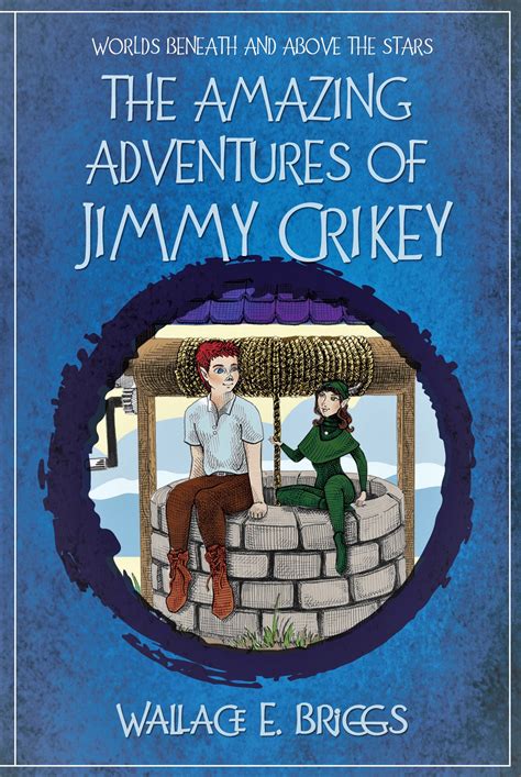 The Amazing Adventures Of Jimmy Crikey By Wallace E Briggs — The